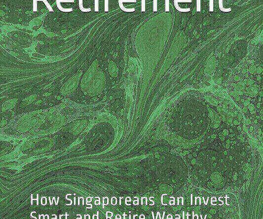 Rich By Retirement How Singaporeans Can Invest Smart and Retire Wealthy Joshua Giersch jilaxzone.com